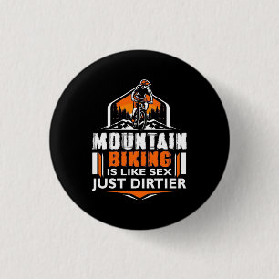 Mountain Biking Just Dirtier Button