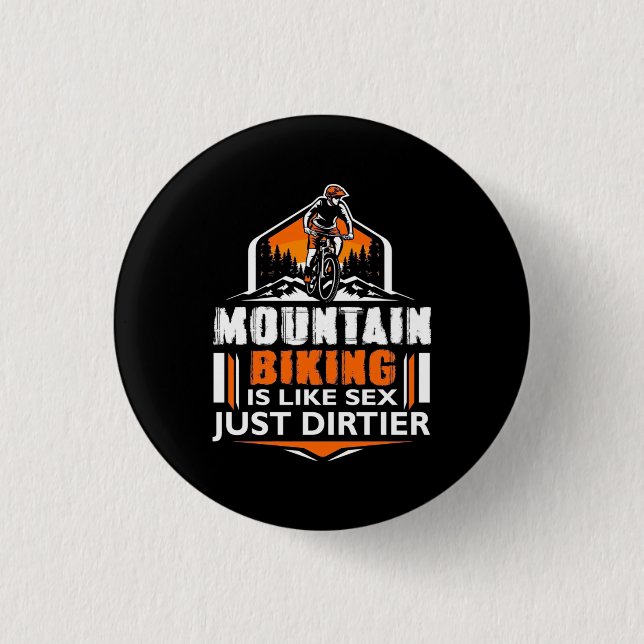 Mountain Biking Just Dirtier Button (Vorderseite)