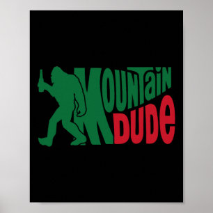 Mountain Dude Lustig Bigfoot Sasquatch Wandergesch Poster