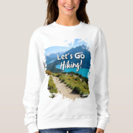 Mountain Lake Let's Go Wandern Sweatshirt
