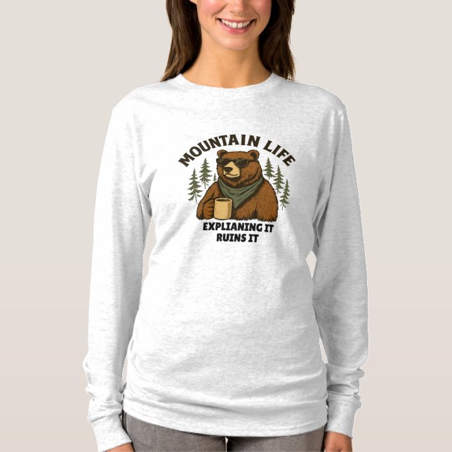 Mountain Life | Explaining It Ruins It T-Shirt (Vorderseite)