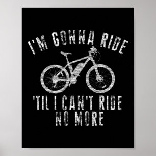 Mountainbike-Fahrer Ich werde fahren, bis ich nich Poster