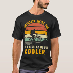 Mountainbike-Vater wie ein normaler Vater, aber co T-Shirt