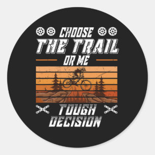 Mountainbiken Wähle den Trail oder mich Lustiges M Runder Aufkleber