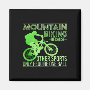 Mountainbiken, weil andere Sportarten nur erforder Magnet