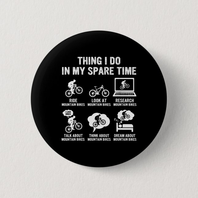 Mountainbiker Dinge, die ich in meiner Freizeit ma Button (Vorderseite)