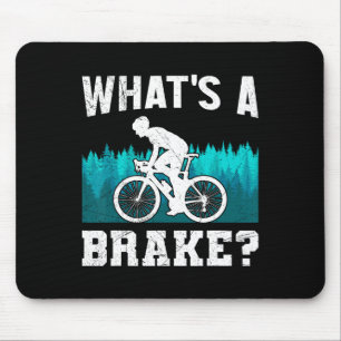 Mountainbiker Was Ist Eine Bremse Mtb Lustig Mount Mousepad