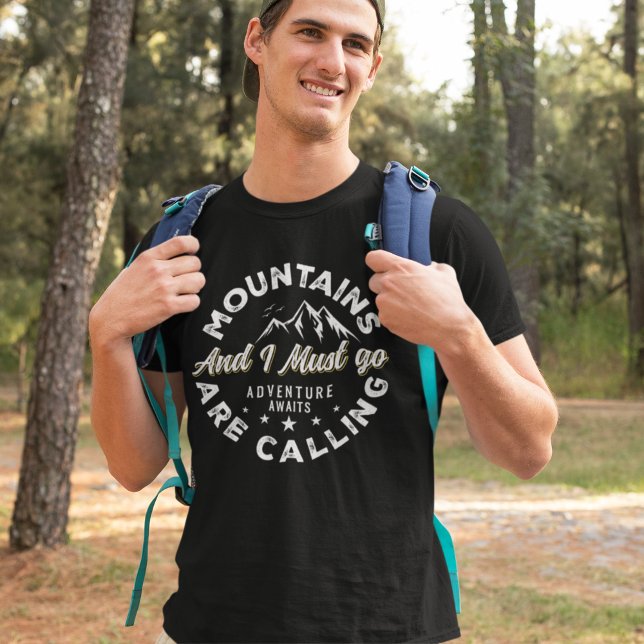 Mountains are Calling and I Must Go Funny Camping T-Shirt (Von Creator hochgeladen)