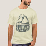 Mountains Are Waiting Mountain Climber Design T-Shirt<br><div class="desc">An inspiring mountain climbing design featuring the phrase “Mountains Are Waiting” with a bold mountain climber theme. Perfect for hikers, climbers, and outdoor adventure lovers who enjoy exploring rugged peaks and breathtaking landscapes. This design captures the spirit of adventure, determination, and the call of the mountains. Great for apparel, accessories,...</div>