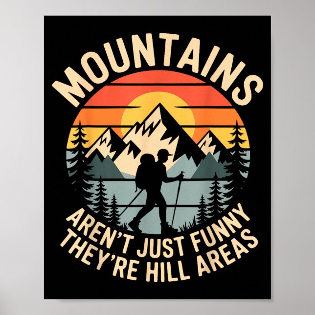 Mountains Aren't Just Funny They're Hill Areas Dad Poster (Vorne)