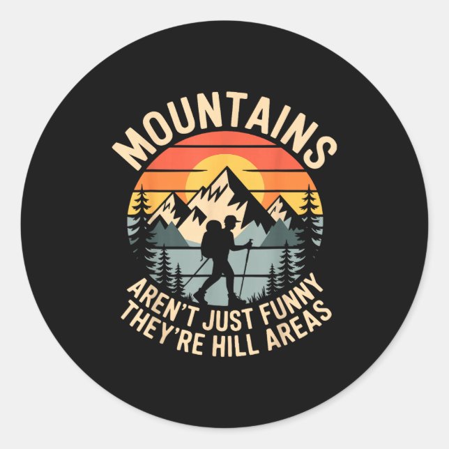 Mountains Aren't Just Funny They're Hill Areas Dad Runder Aufkleber (Vorderseite)