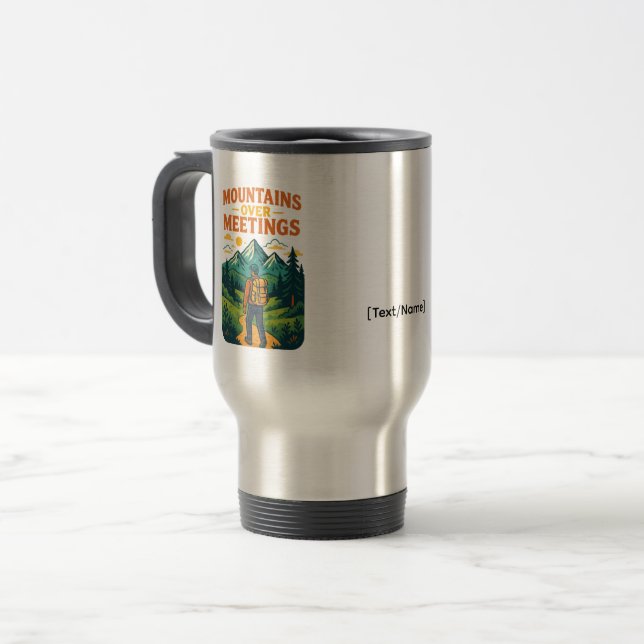 Mountains Over Meetings Travel Mug | Add Text/Name Reisebecher (Vorderseite Links)