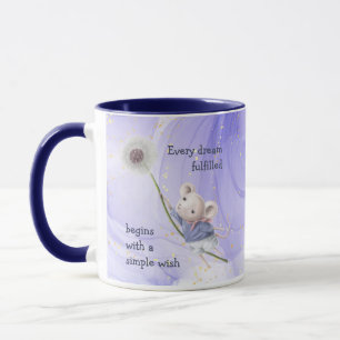 Mouse Dandelion Jeder Traum Einfach Inspiration  Tasse