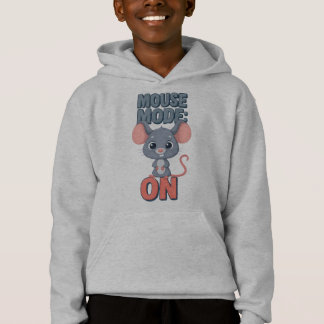Mouse Mode On Funny Cute Mouse Design Hoodie