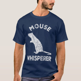 Mouse Whisperer Mouse Lover Funny Mouse Quote girl T-Shirt