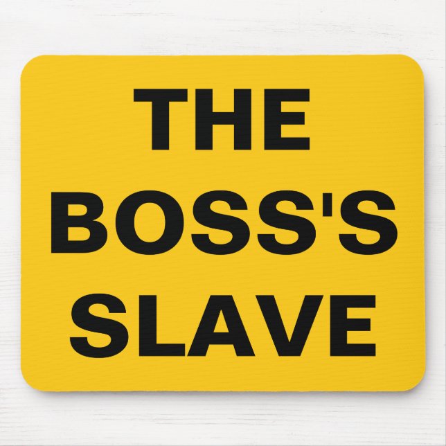 Mousepad Der Sklave des Boss (Vorne)
