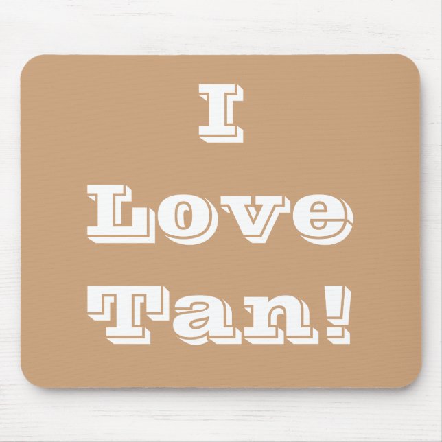 Mousepad I Liebe Tan (Vorne)