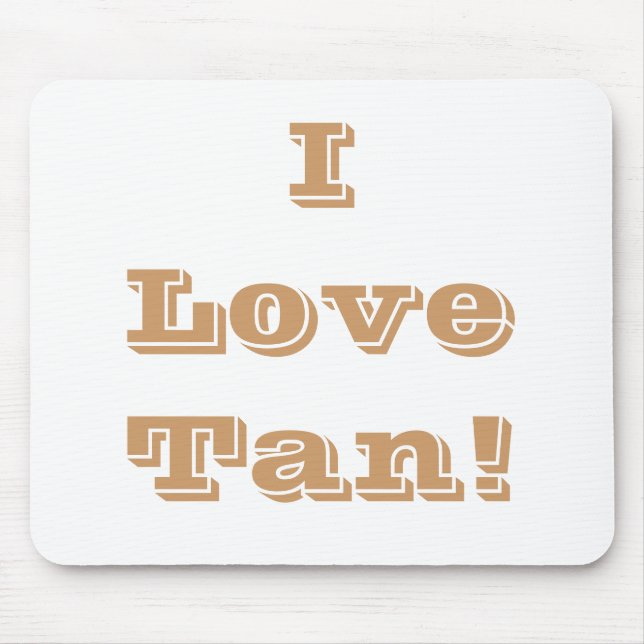 Mousepad I Liebe Tan (Vorne)