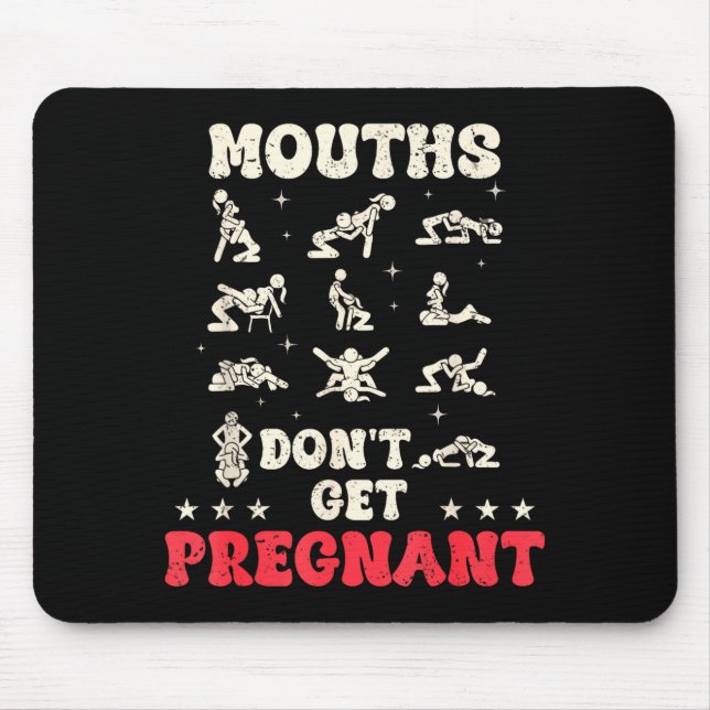 Mouths Don't Get Pregnant Inappropriate Humor Adul Mousepad (Vorne)