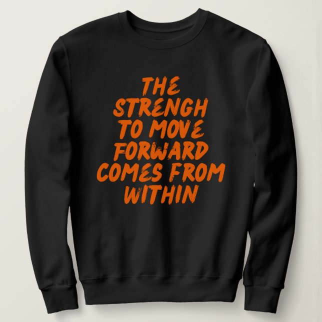 Move Forward Inspirational Saying Sweatshirt (Design vorne)