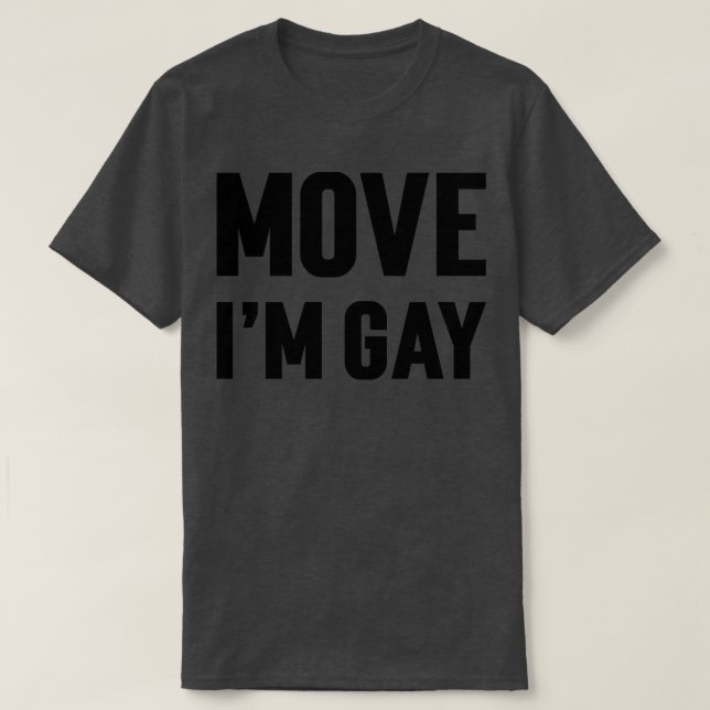 Move Im Gay v2 T-Shirt (Design vorne)