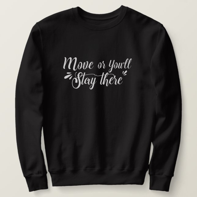 MoveOrYST - Selbstmotivierendes Basic-Sweatshirt f Sweatshirt (Design vorne)