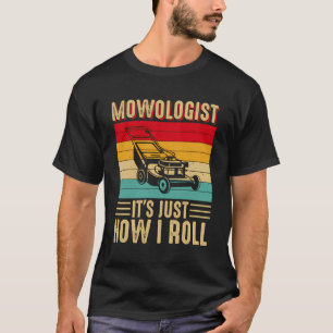 Mowologin ist es, wie ich Gartenwächter Roll T-Shirt