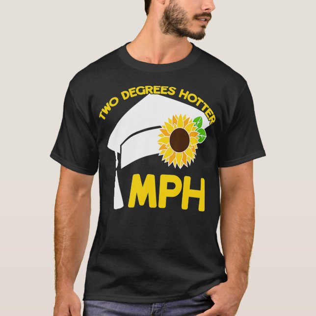 MPH Master of Public Health zwei Grad Hotter Mas T-Shirt (Vorderseite)