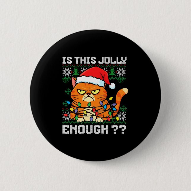Mpy Christmas Cat Ugly Sweater Is This Jolly Enoug Button (Vorderseite)