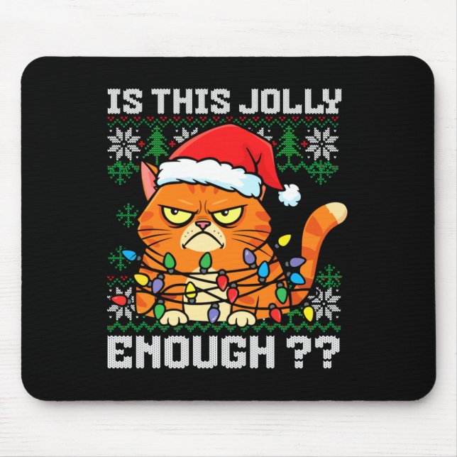 Mpy Christmas Cat Ugly Sweater Is This Jolly Enoug Mousepad (Vorne)