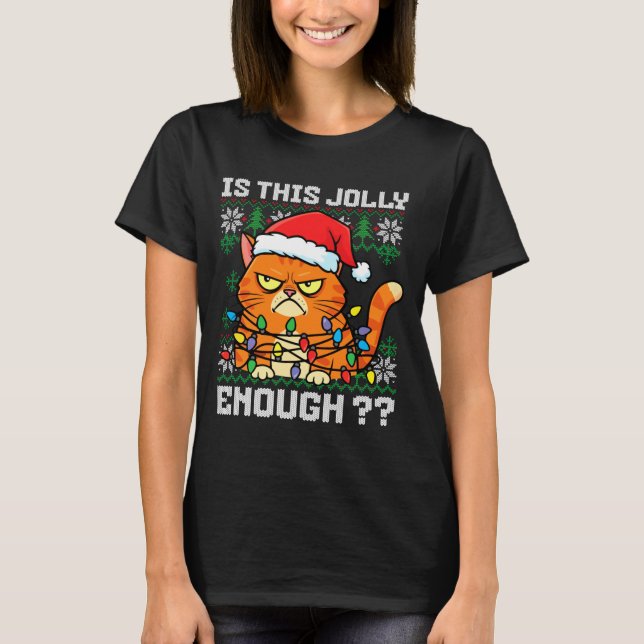 Mpy Christmas Cat Ugly Sweater Is This Jolly Enoug T-Shirt (Vorderseite)