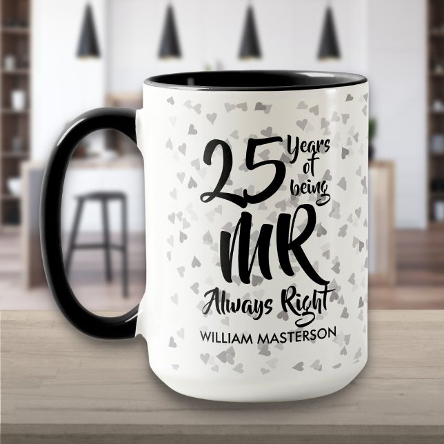 Mr Always right Fun 25 th Silver Anniversary Tasse (Mr Always Right Fun 25th Silver Anniversary Mug)