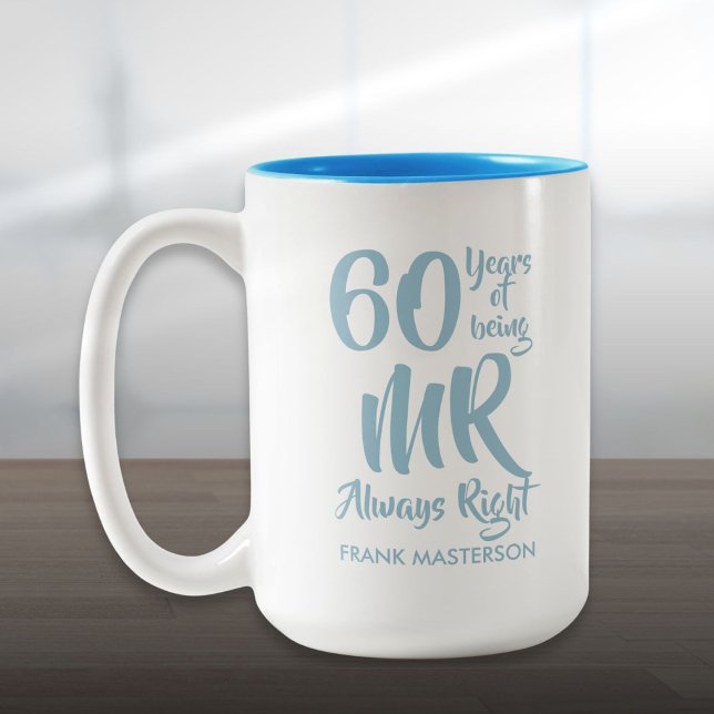 Mr Always Right Fun 60 th Wedding Anniversary Zweifarbige Tasse (Mr Always Right Fun 60th Wedding Anniversary Two-Tone Coffee Mug)