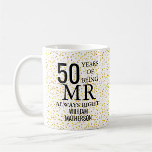 Mr Always Right Fun Golden 50 Jahre Kaffeetasse