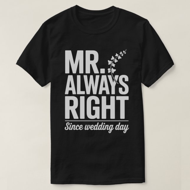 Mr Always Right Husband Tee (Design vorne)