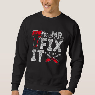 Mr Break It Mr. Fix It Vater & Son Matching Vaters Sweatshirt