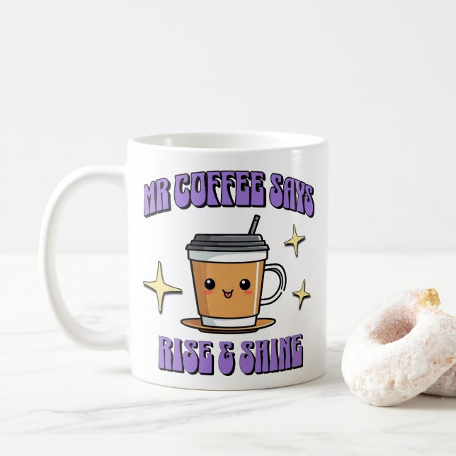 Mr Coffee sagt: Aufstehen und Strahlen Kaffeetasse (Mit Donut)
