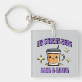 Mr Coffee Says Rise & Shine Schlüsselanhänger