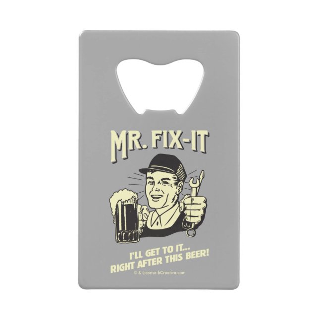Mr. Fixit: Nach diesem Bier Kreditkarten Flaschenöffner (Vorderseite)
