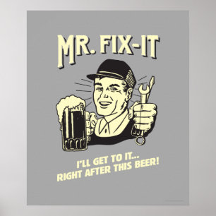 Mr. Fixit: Nach diesem Bier Poster