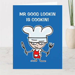Mr good looking is cooking Birthday card for chef Karte