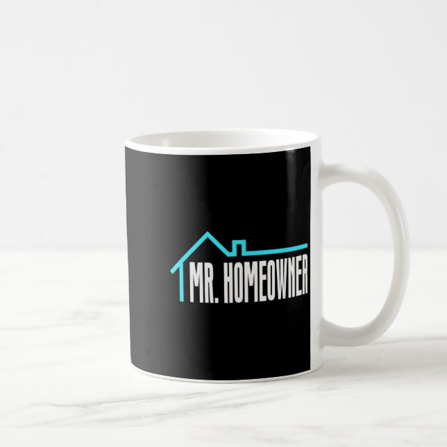 Mr. Homeowner First Time Homeowner Housewarming  Kaffeetasse (Rechts)
