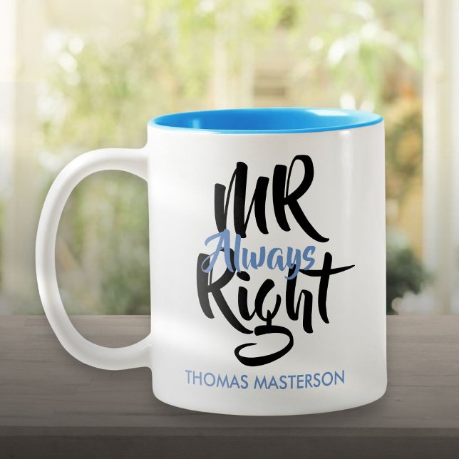 Mr. Immer mit seinem Namen Spaß machen Zweifarbige Tasse (Mr Always Right His Name Fun Two-Tone Coffee Mug)