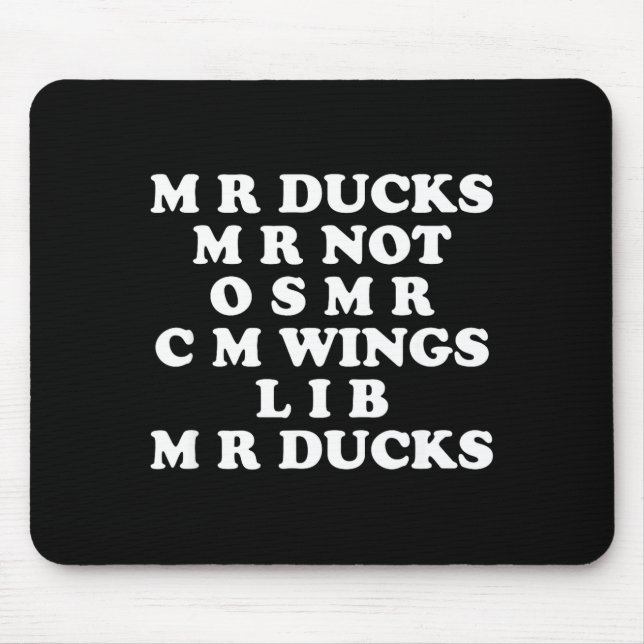Mr M R Ducks T, Funny Duck Lover, Waterfowl Quote  Mousepad (Vorne)