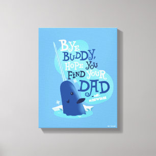Mr. Narwhal By Buddy, I Hope You Find Your Dad Leinwanddruck