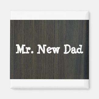 Mr. New Dad Magnet