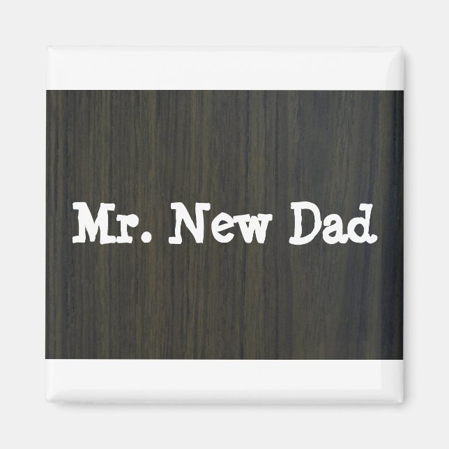 Mr. New Dad Magnet (Vorne)