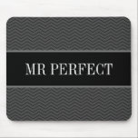 Mr. Perfect Dad elegant zigzag chevron stripe gift Mousepad<br><div class="desc">Mr. Perfect Dad elegant zigzag chevron stripe gift Mouse Pad. Ordy Father's Day gift idea for him. Also for as Birthday gift for uncle,  brother,  co worker,  boss,  grandpa,  son,  husband,  boyfriend,  fiance,  teacher etc. Add your funny quoor name. Useful computer requories for home or office.</div>