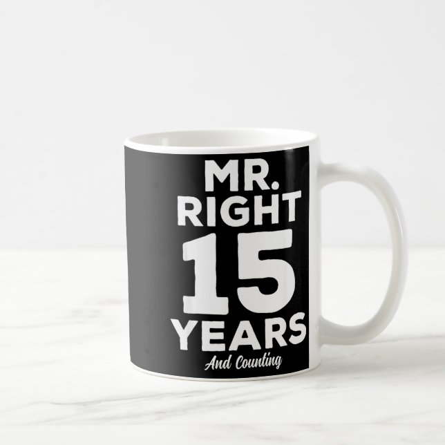 Mr. Right 15 Years Wedding Anniversary Funny Match Kaffeetasse (Rechts)