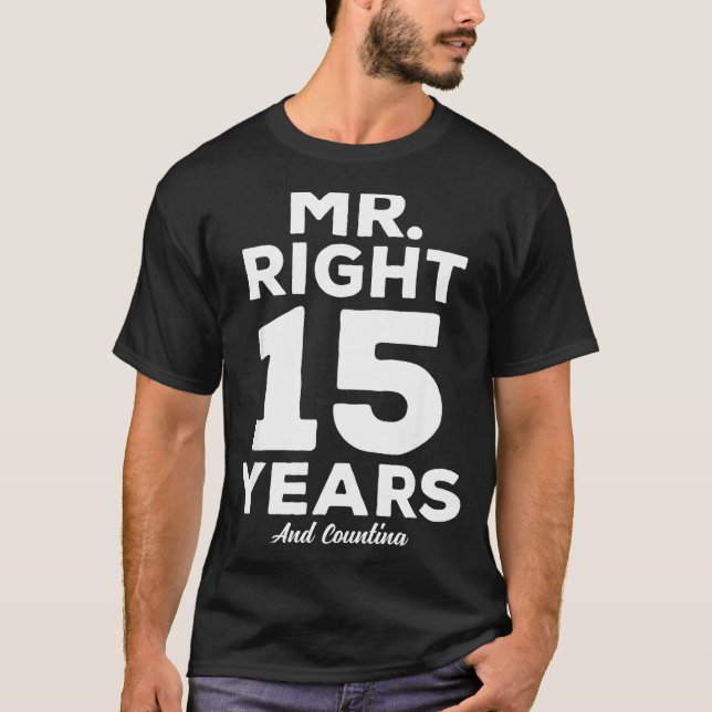 Mr. Right 15 Years Wedding Anniversary Funny Match T-Shirt (Vorderseite)